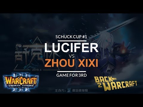 WC3 - Schuck Cup #1 - Game for 3rd: [UD] Lucifer vs. Zhou_Xixi [NE]