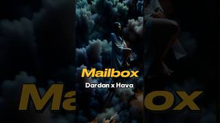 Dardan x Hava - Mailbox #dardan #mailbox