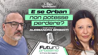 E se Viktor Orban non potesse perdere?