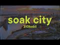 310babii - Soak City (Lyrics)