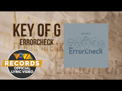 Key Of G - ErrorCheck [Official Lyric Video]