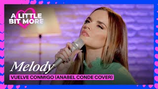 Melody - Vuelve Conmigo (Anabel Conde Cover) | Spain 🇪🇸 | #EurovisionALBM