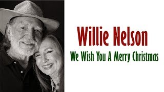 Willie Nelson  "We Wish You A Merry Christmas"
