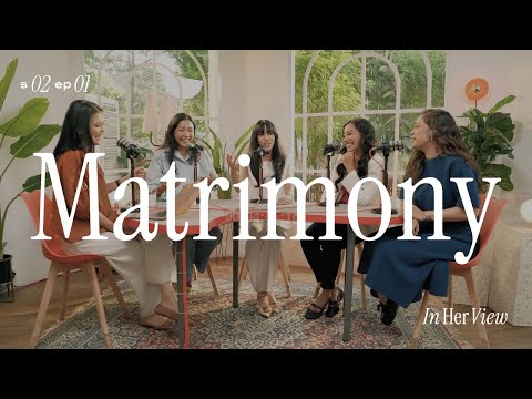 In Her View Season 2 | Episode 1 - Matrimony