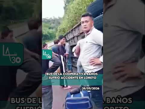 Bus de la cooperativa Baños sufrió accidente en Loreto