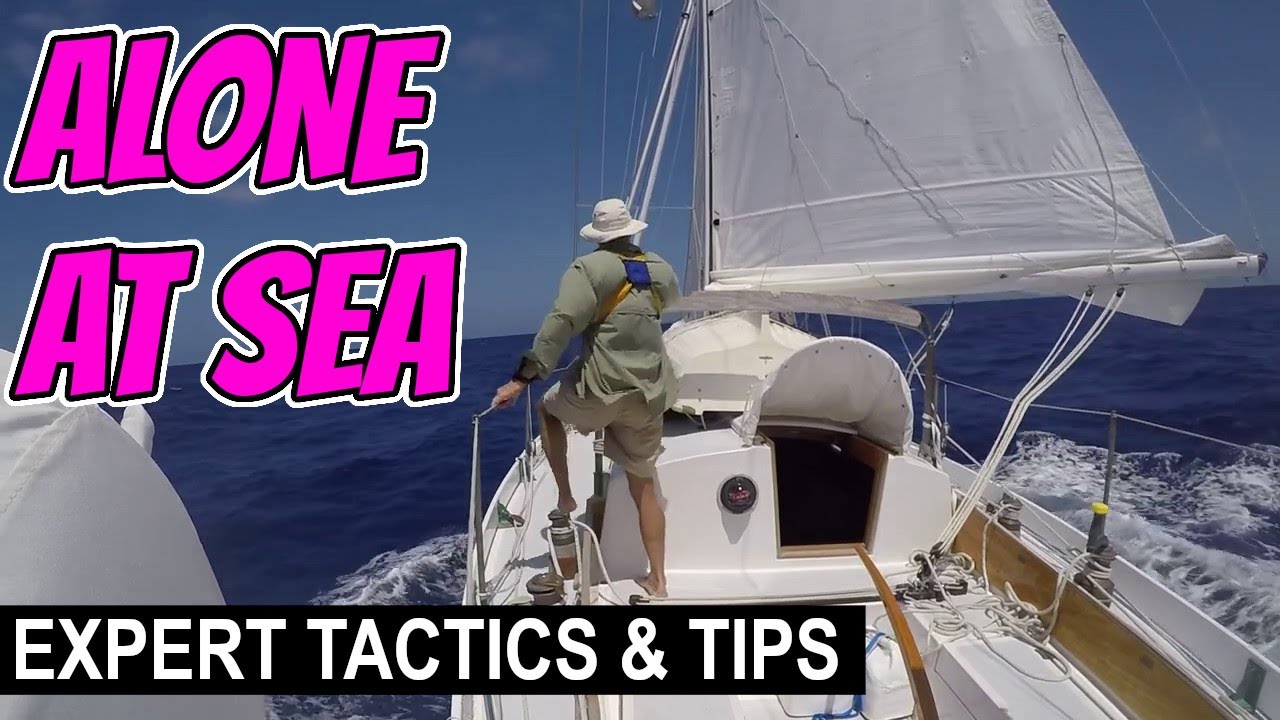 Solo Ocean Sailing: Expert Tactics & Survival Tips for Sailing Alone at Sea