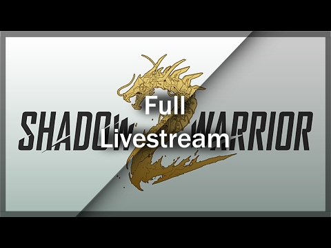 Full Livestream - Shadow Warrior 2 | Insane! Vanish Build