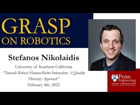Spring 2022 GRASP on Robotics - Stefanos Nikolaidis, University of Southern California
