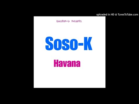 Soso-K - Havana club (Official Audio)