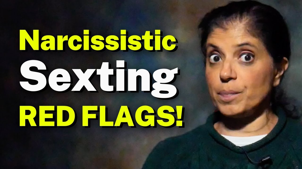 Narcissistic Sexting RED FLAGS!