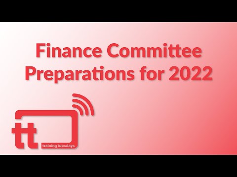 Training Tueasday: Finance Committee Preparations for 2022