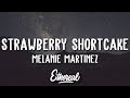 Melanie Martinez Strawberry Shortcake Lyrics