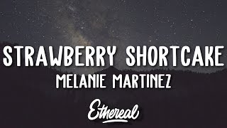 Melanie Martinez - Strawberry Shortcake (Lyrics)