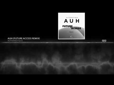 AutoErotique - AUH (Future Access Remix)