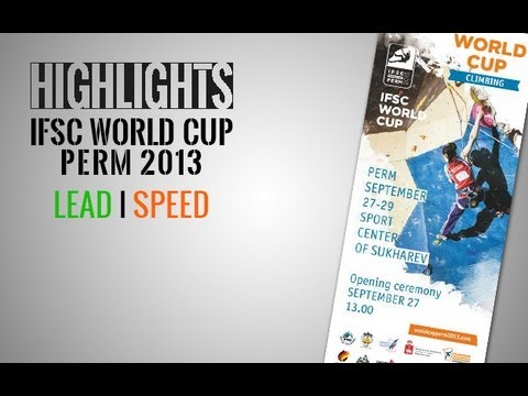 IFSC Climbing World Cup Perm 2013 - Highlights