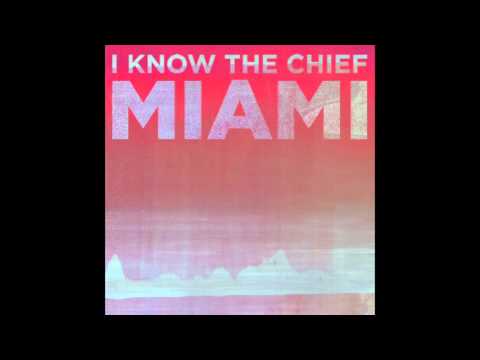 I KNOW THE CHIEF || MIAMI (Audio)