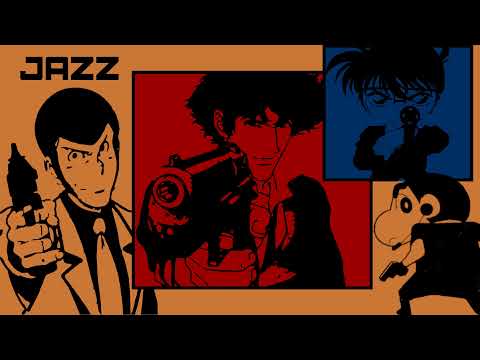 [𝐏𝐥𝐚𝐲𝐥𝐢𝐬𝐭] 애니 재즈 (루팡3세, 카우보이비밥, 명탐정코난, 짱구는못말려)│Anime Jazz Compilation