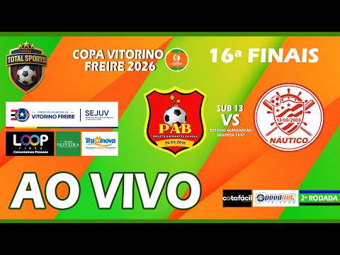 PAB PEDRO ROSÁRIO X NÁUTICO TERESINA | SUB 13 / 16ª FINAIS - COPA VITORINO FREIRE 2026