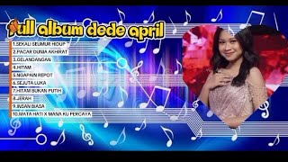Download lagu Full album dede april (DA7) || sekali seumur hidup mp3