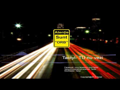 Tactyl- Tu nu vezi