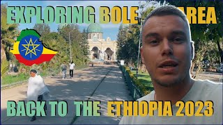 Back to the Ethiopia in 2023!  Exploring Bole area