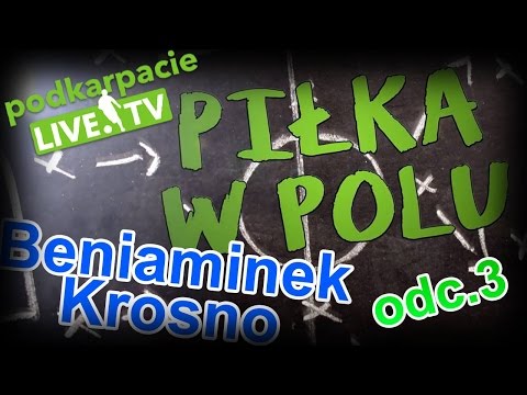 "Piłka w polu". Odcinek 3 - Beniaminek Krosno