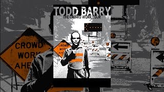Todd Barry: The Crowd Work Tour