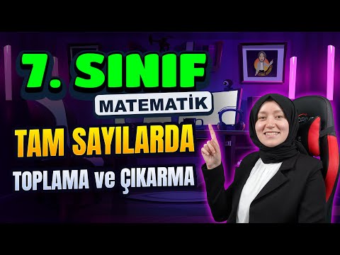 7. Sınıf Matematik | Tam Sayılarda Toplama ve Çıkarma #2024