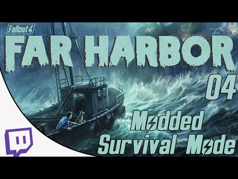 Let's Stream: MODDED FALLOUT 4(FAR HARBOR/SURVIVAL) ► Part 4