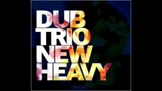 Dub Trio - New Heavy (Full Album)