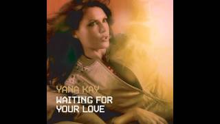 Yana Kay - Waiting for your love - on Kiss 100 FM with John Digweed
