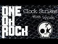 ONE OK ROCK - Clock Strikes With Lyrics 
