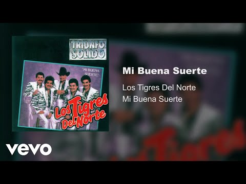 Mi buena suerte - Los Tigres Del Norte