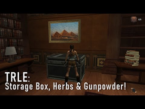 TRLE: Tomb Raider WIP: Storage Box, Gundpowder and Herbs in TRLE / NGLE