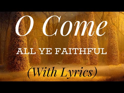 O Come All Ye Faithful (with lyrics) - BEAUTIFUL Christmas carol / hymn