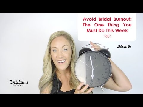 Avoid Bridal Burnout: Go from Bridezilla to Bridechilla in 30 mins
