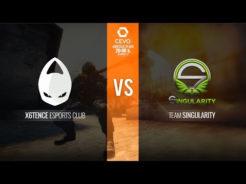 CS GO - CEVO MAIN - X6TENCE VS TEAM SINGULARITY