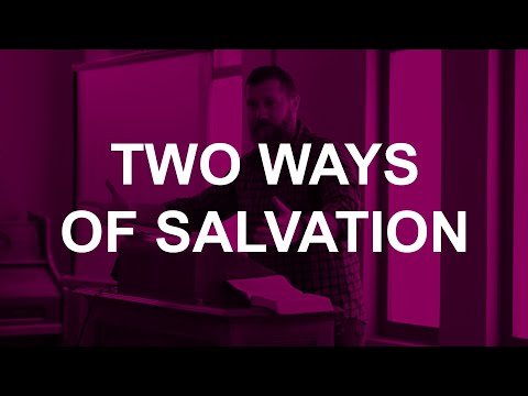 Two Ways Of Salvation (Romans 10:5-13)
