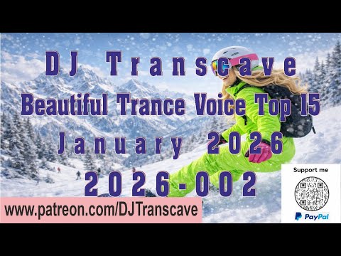 🎵🎵 ▶▶ DJ Transcave - Beautiful Trance Voice Top 15 (2026) - 002 - January 2026 ◄◄ 🎵🎵
