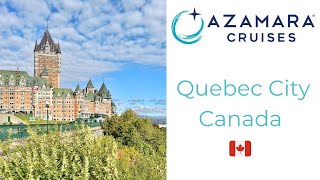 Quebec City, Canada with Azamara Cruises!