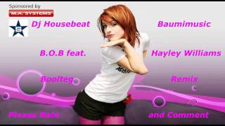(Bootleg Remix) B.O.B. feat.Hayley Williams -Airplanes (baumimusic Electro house remix)