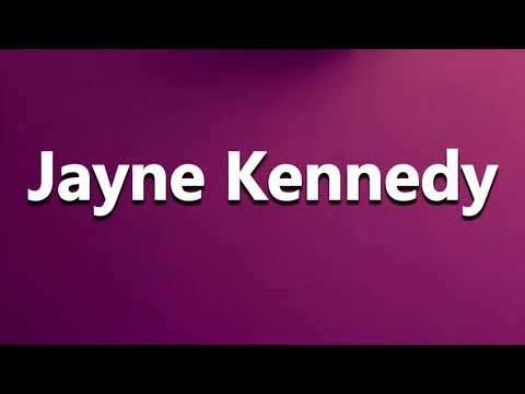 How to Pronounce Jayne Kennedy