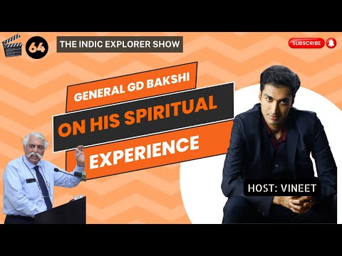 General GD Bakshi on his Spiritual Experience | Ep 64