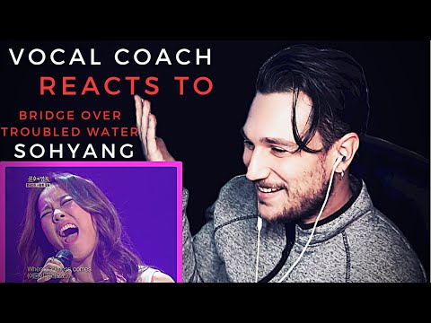 VOCAL COACH reacts and breaks down SOHYANG - Bridge over troubled water (..MIND-BLOWING!) with SUBS!