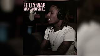 Fetty Wap - Make You Smile (Finally Back) ft. Just Chase [Official Audio]