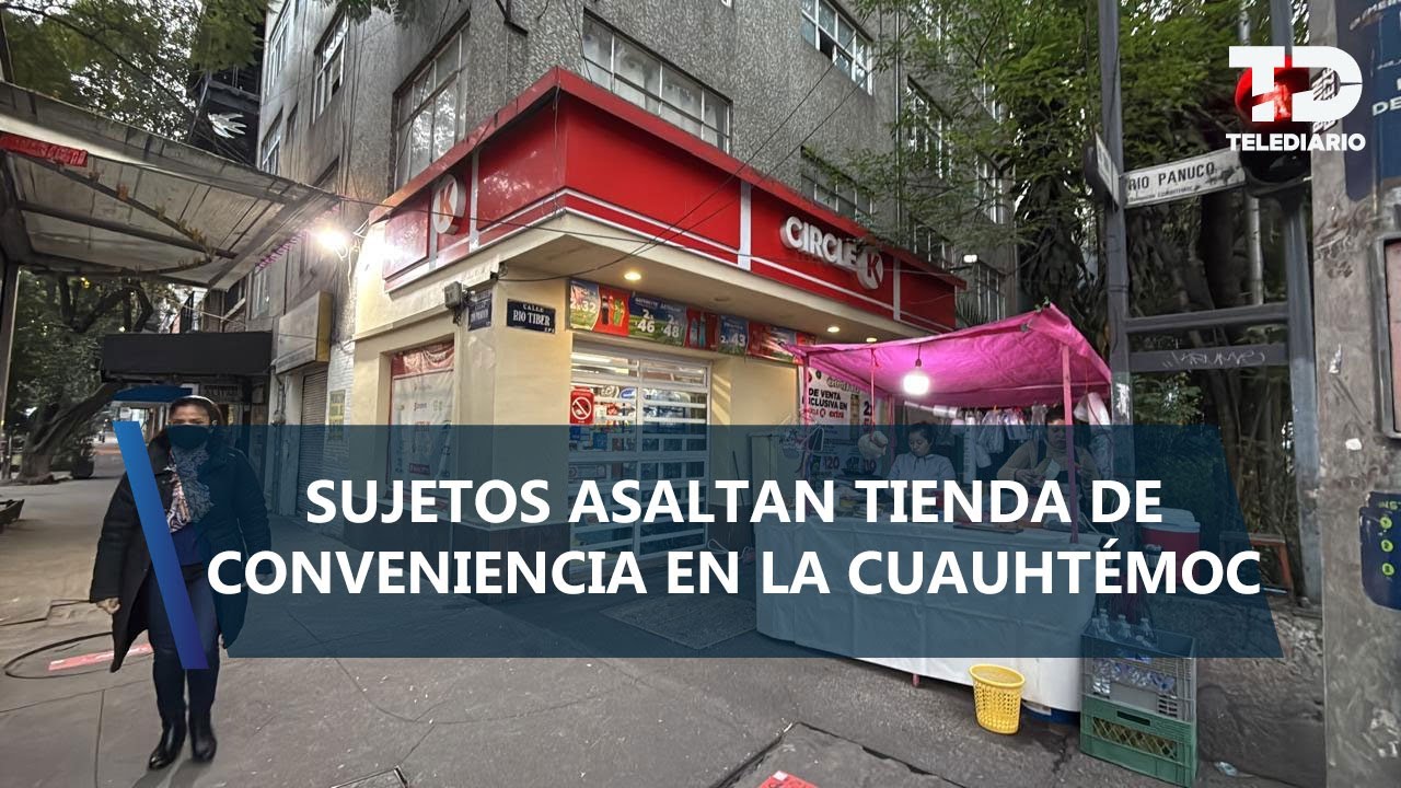 Ladrones asaltan mini super en la Cuauhtémoc frente a cámaras del C5 y sin romper un vidrio