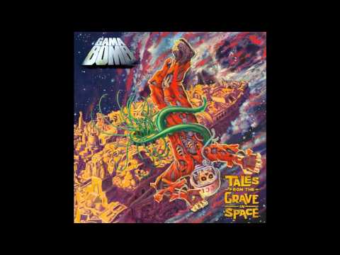 Gama Bomb - Tales From The Grave In Space [Full Album]