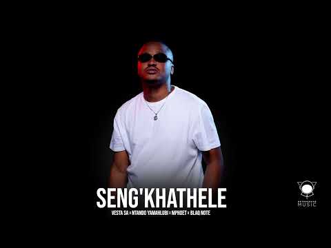 Vesta SA - Seng'khathele (ft Ntando Yamahlubi, Mphoet & Blaq Note)