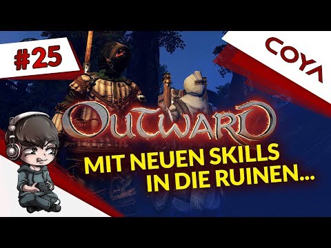 OUTWARD #25 • MIT NEUEN SKILLS IN DIE RUINEN • Koop Gameplay German, Let's Play Deutsch