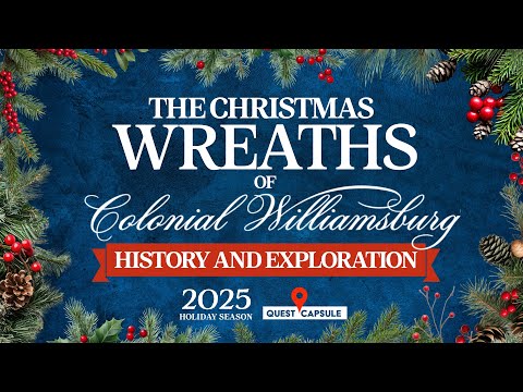 (2025) The Christmas Wreaths of Colonial Williamsburg: History & Exploration